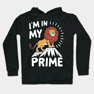 Lion loses contact on top of a mountain - I'm In My Prime Hoodie